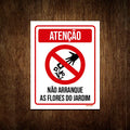 Placa de Sinalização Atenção não arranque as flores do jardim