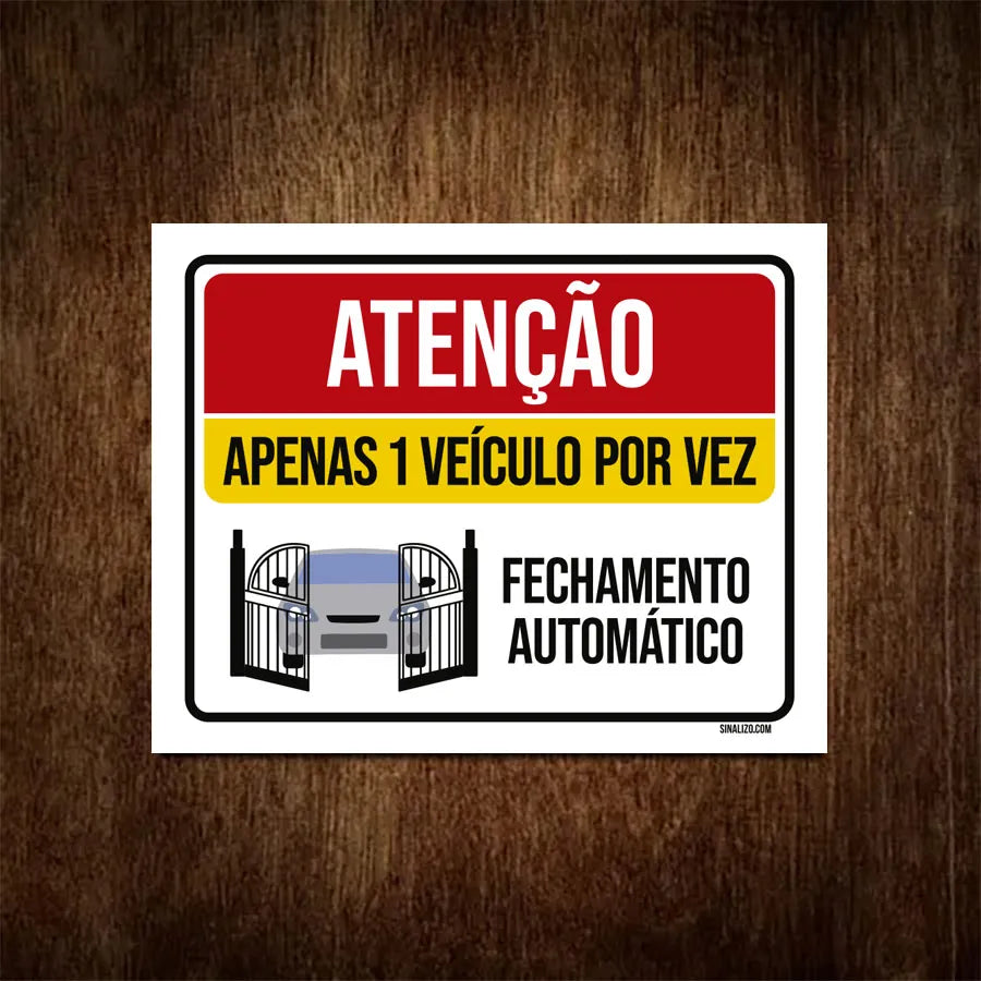 Placa Sinalização Atenção apenas 1 veículo por vez, fechamento automático